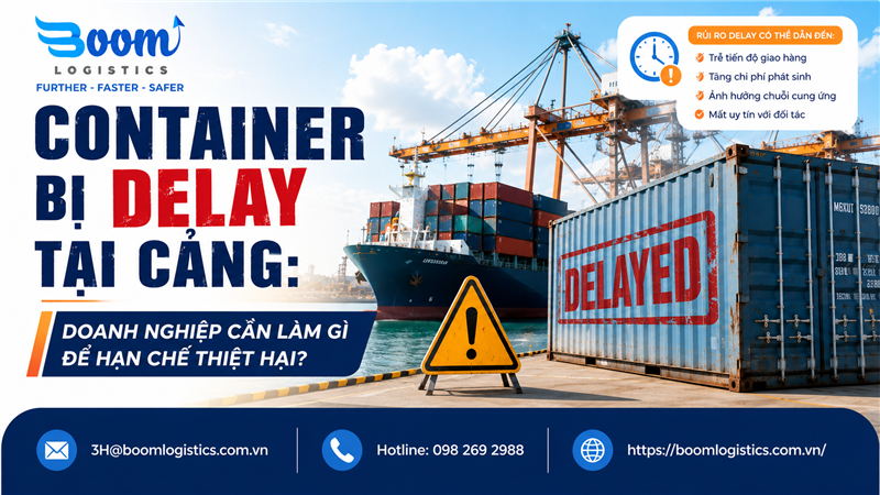 Container Bị Delay Tại Cảng: Doanh Nghiệp Cần Làm Gì Để Hạn Chế Thiệt Hại?