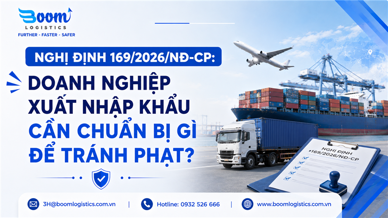 Nghị Định 169/2026/NĐ-CP: Doanh Nghiệp Xuất Nhập Khẩu Cần Chuẩn Bị Gì Để Tránh Phạt?